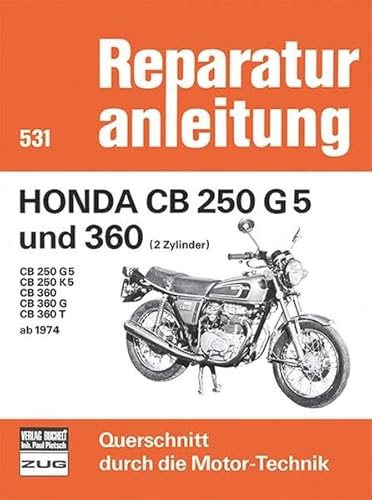 Honda CB 250 G5 und 360 (2 Zylinder) Baujahr 1974-1976: CB 250 G5 / VB 250 K5 / CB 360 / CB 360 G / CB 360 T (Reparaturanleitungen) von Bucheli Verlags AG
