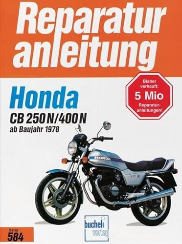Honda CB 250 N / CB 400 N (2 Zylinder. ab 1978) (Reparaturanleitungen) von Bucheli Verlags AG