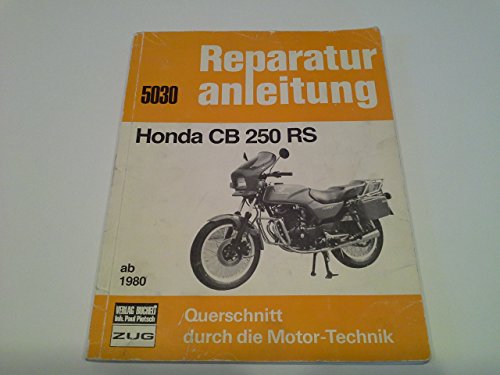 Honda CB 250 RS ab 1980: Reprint der 5. Auflage 1983 (Reparaturanleitung)