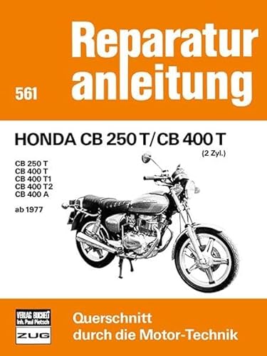 Honda CB 250 T / CB 400 T: CB 250 T / CB 400 T - T1 - T2 -A ab 1977 // Reprint der 9. Auflage 1979 (Reparaturanleitungen)