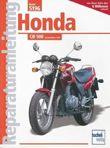 Honda CB 500 Bj. 1994: 2Zyl.Viert.Reihenm.DOHC, VierVentile, Tassenstößl,2 obenl.kettengetr.Nockenwellen: Ab Baujahr 1994 (Reparaturanleitungen)