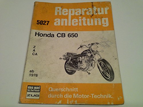 Honda CB 650 Z / A / CA / ab 1978: Reprint der 7. Auflage 1985 (Reparaturanleitungen)