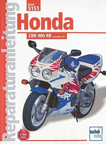 Honda CBR 900 RR: ab Baujahr 1992 / Reprint der 4. Auflage 2000 (Reparaturanleitungen) von Bucheli Verlags AG