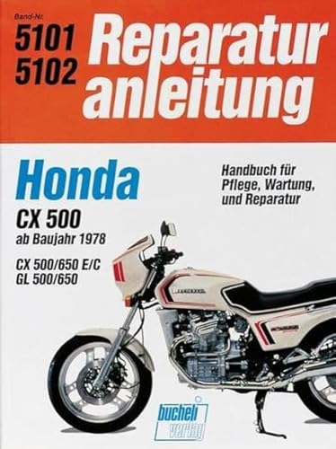 Honda CX 500/650 GL 500/650 ab 1978: Wassergekühlter 4-Takt-Motor, obengestr. Ventile, V-Motor mit 2 Zyl. und 4 Ventilen (Reparaturanleitungen)