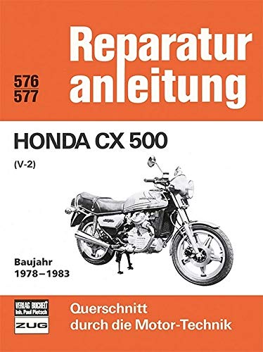 Honda CX 500 (V-2) Baujahr 1978-1983 (Reparaturanleitungen) von Bucheli Verlags AG