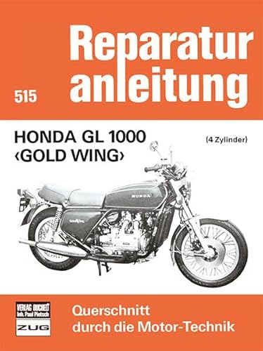 Honda GL 1000 - Gold Wing: 4 Zylinder (Reparaturanleitungen)
