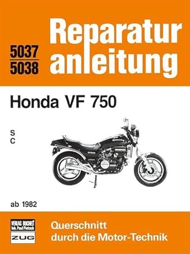 Honda VF 750 / S / C / ab 1982: Reprint der 3. Auflage 1989 (Reparaturanleitungen)