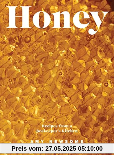 Honey: Recipes From a Beekeeper's Kitchen
