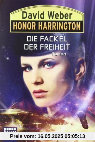 Honor Harrington, Band 24: Die Fackel der Freiheit Honor Harrington, Band 24: Die Fackel der Freiheit