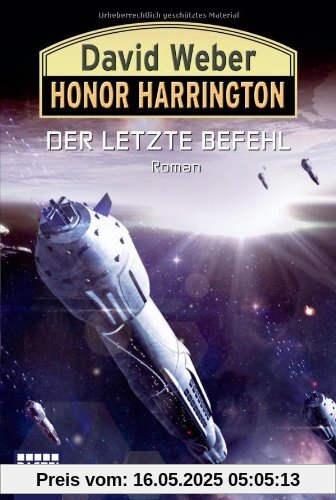 Honor Harrington 26: Der letzte Befehl Honor Harrington 26: Der letzte Befehl