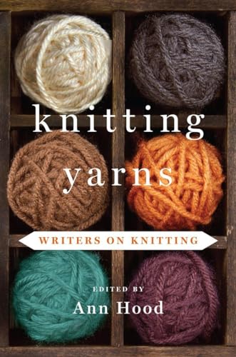 Knitting Yarns: Writers on Knitting von W. W. Norton & Company