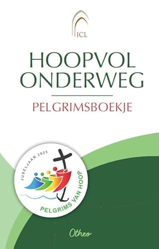 Hoopvol onderweg. Pelgrimsboekje von Halewijn