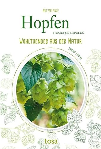 Hopfen: Wohltuendes aus der Natur von tosa GmbH