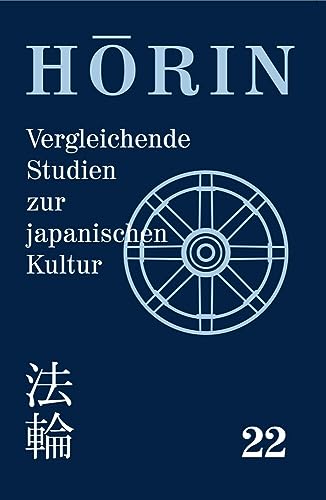 Hōrin, Bd. 22 (2022): Vergleichende Studien zur japanischen Kultur. Comparative Studies in Japanese Culture von Iudicium