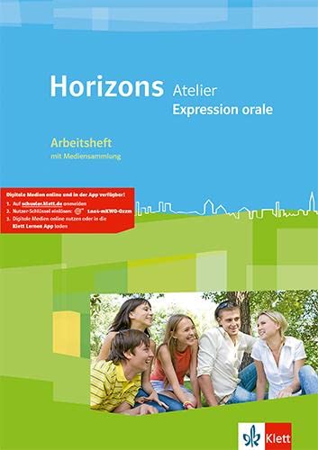 Horizons Atelier. Expression orale: Arbeitsheft mit Mediensammlung Klassen 10-13: Arbeitsheft mit CD-ROM Klassen 10-13