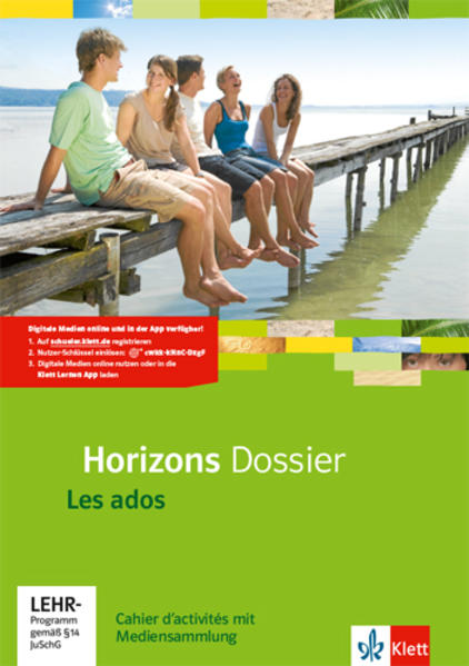 Horizons Dossier - Les ados. Cahier d'activités mit Mediensammlung Klasse 10 (G8) Klasse 11 (G9) von Klett Ernst /Schulbuch