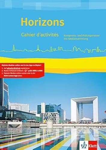 Horizons: Cahier d'activités. Kompetenz- und Prüfungstrainer mit Mediensammlung Klasse 11/12 (G8), Klasse 12/13 (G9) (Horizons. Ausgabe ab 2017)