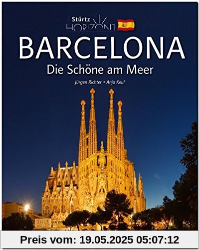 Horizont BARCELONA - Die Schöne am Meer - 160 Seiten Bildband mit über 230 Bildern - STÜRTZ Verlag Horizont BARCELONA - Die Schöne am Meer - 160 Seiten Bildband mit über 230 Bildern - STÜRTZ Verlag