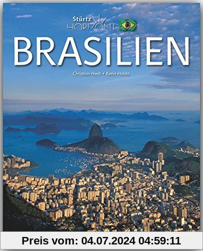 Horizont BRASILIEN - 160 Seiten Bildband mit über 270 Bildern - STÜRTZ Verlag