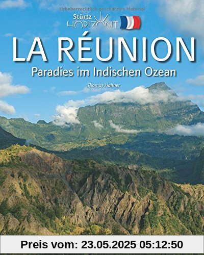 Horizont LA RÉUNION - Paradies im Indischen Ozean: 160 Seiten Bildband mit über 230 Bildern - STÜRTZ Verlag Horizont LA RÉUNION - Paradies im Indischen Ozean: 160 Seiten Bildband mit über 230 Bildern - STÜRTZ Verlag