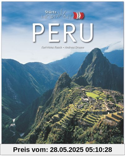 Horizont PERU - 160 Seiten Bildband mit über 270 Bildern - STÜRTZ Verlag Horizont PERU - 160 Seiten Bildband mit über 270 Bildern - STÜRTZ Verlag