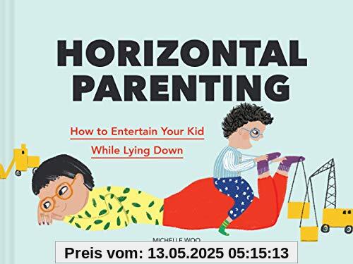 Horizontal Parenting: How to Entertain Your Kid While Lying Down