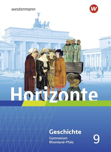 Horizonte - Geschichte für Gymnasien in Rheinland-Pfalz - Ausgabe 2022: Schulbuch 9