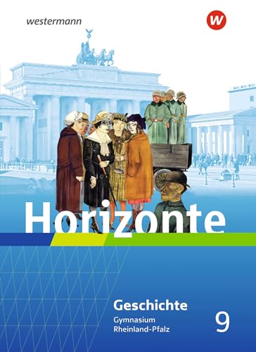 Horizonte - Geschichte für Gymnasien in Rheinland-Pfalz - Ausgabe 2022: Schulbuch 9