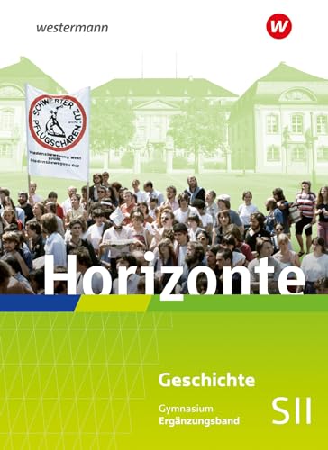 Horizonte - Ausgabe 2023 für die Sekundarstufe II in Rheinland-Pfalz und dem Saarland: Ergänzungsband: Sekundarstufe 2 - Ausgabe 2023 Horizonte - Ausgabe 2023 für die Sekundarstufe II in Rheinland-Pfalz und dem Saarland: Ergänzungsband: Sekundarstufe 2 - Ausgabe 2023