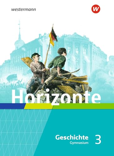 Horizonte - Geschichte für Gymnasien in Hessen und im Saarland - Ausgabe 2021: Schulbuch 3 Französische Revolution bis Erster Weltkrieg