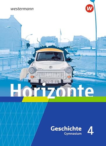 Horizonte - Geschichte für Gymnasien in Hessen und im Saarland - Ausgabe 2021: Schulbuch 4 Weimarer Republik bis zur Welt der Gegenwart: Weimarer Republik bis zur Welt der Gegenwart - Ausgabe 2021