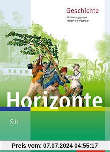 Horizonte - Geschichte für die SII in Nordrhein-Westfalen - Ausgabe 2014: Schülerband Einführungsphase