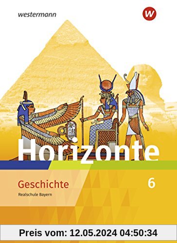 Horizonte - Geschichte: Ausgabe 2017 für Realschulen in Bayern: Schülerband 6