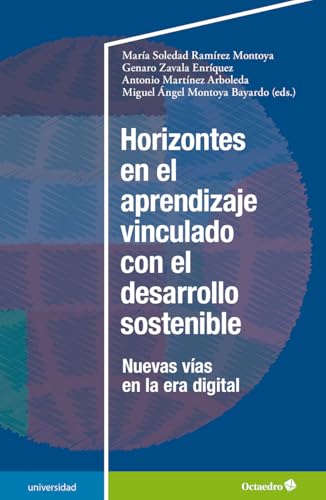 Horizontes en el aprendizaje vinculado con el desarrollo sostenible: Nuevas vías en la era digital (Universidad) von Editorial Octaedro, S.L.