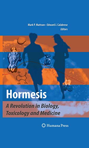 Hormesis: A Revolution in Biology, Toxicology and Medicine von Humana