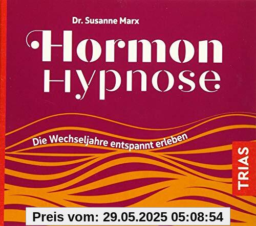 Hormon-Hypnose (Hörbuch): Die Wechseljahre entspannt erleben (Reihe TRIAS Audiobook)