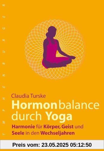 Hormonbalance durch Yoga: Harmonie für Körper, Geist und Seele in den Wechseljahren Hormonbalance durch Yoga: Harmonie für Körper, Geist und Seele in den Wechseljahren