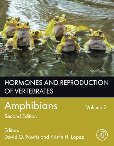 Hormones and Reproduction of Vertebrates, Volume 2: Amphibians (Hormones and Reproduction of Vertebrates, 2) von Academic Press