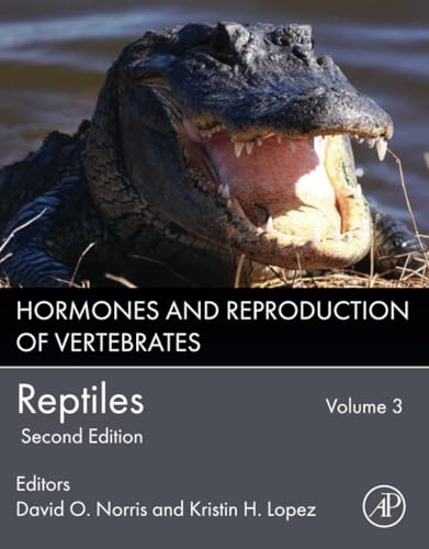 Hormones and Reproduction of Vertebrates, Volume 3: Reptiles (Hormones and Reproduction of Vertebrates, 3) von Academic Press