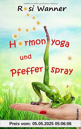 Hormonyoga und Pfefferspray