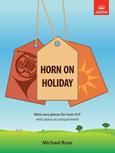 Horn on Holiday: Nine Easy Pieces for Horn in F with Piano Accompaniment