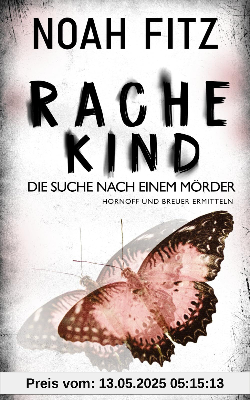 Hornoff und Breuer ermitteln - Rachekind: Die Suche nach einem Mörder (Johannes-Hornoff-Thriller, Band 15)