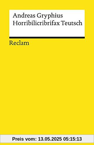 Horribilicribrifax Teutsch: Scherzspiel (Reclams Universal-Bibliothek)