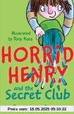 Horrid Henry and the Secret Club