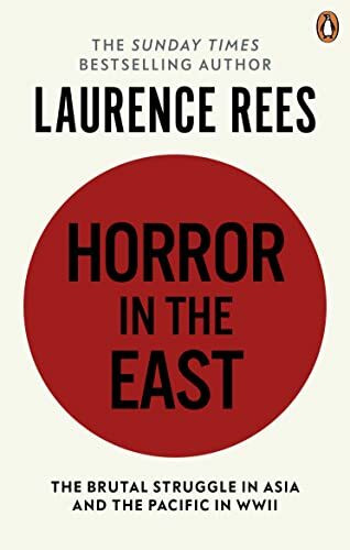 Horror In The East: The Brutal Struggle in Asia and the Pacific in WWII. From the Acclaimed TV...