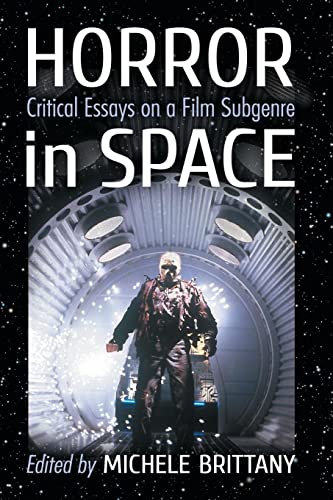 Horror in Space: Critical Essays on a Film Subgenre von McFarland