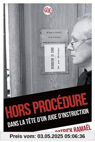 Hors procédure (Porte-voix: Dans la tête d'un juge d'instruction)