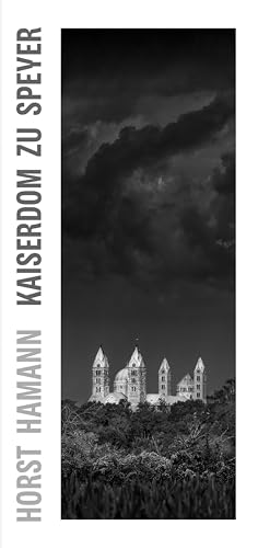 Horst Hamann - Kaiserdom zu Speyer: Vertical Photos - Ausstellungskatalog von Pilgerverlag