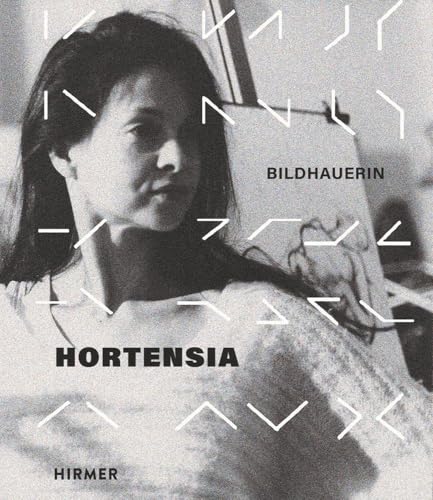 Hortensia - Bildhauerin: Der Mensch kehrt in die Kunst zurück! von Hirmer