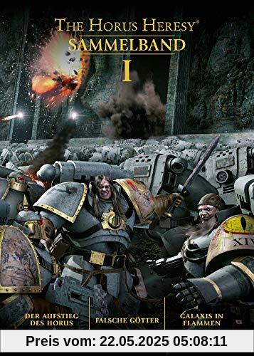 Horus Heresy - Sammelband 01: Der Aufstieg des Horus / Falsche Götter / Galaxis in Flammen Horus Heresy - Sammelband 01: Der Aufstieg des Horus / Falsche Götter / Galaxis in Flammen